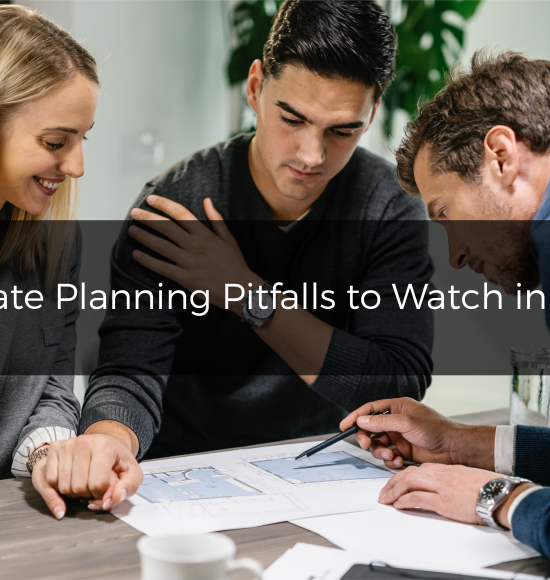 Estate Planning Pitfalls to Watch Out for in 2026